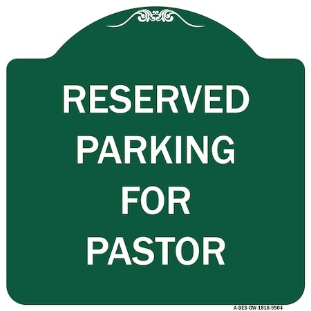 Reserved Parking For Pastor Heavy-Gauge Aluminum Architectural Sign